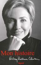 Couverture du livre « Mon histoire » de Rodham Clinton H. aux éditions Fayard