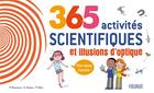 Couverture du livre « 365 activités scientifiques et illusions d'optique pour toute l'année » de Philippe Nessmann et Peter Allen et Charline Zeitoun aux éditions Fleurus