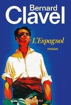 Couverture du livre « L'Espagnol » de Bernard Clavel aux éditions Albin Michel