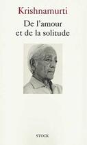 Couverture du livre « De l'amour et de la solitude » de Jiddu Krishnamurti aux éditions Stock