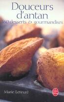 Couverture du livre « Douceurs d'antan - 160 desserts et gourmandises » de Marie Leteure aux éditions Le Livre De Poche