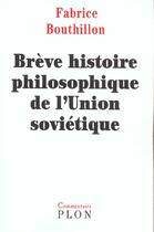 Couverture du livre « Breve Histoire Philosophique De L'Union Sovietique » de Fabrice Bouthillon aux éditions Plon