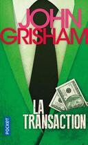 Couverture du livre « La Transaction » de John Grisham aux éditions Pocket