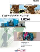 Couverture du livre « Libye, l'essentiel d'un marché ; comprendre, exporter, vivre (2009-2010) » de Mission Economique D aux éditions Ubifrance