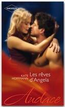 Couverture du livre « Les rêves d'Angela » de Kate Hoffmann aux éditions Harlequin