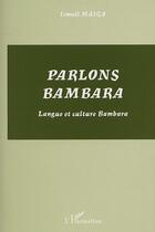 Couverture du livre « Parlons bambara - langue et culture bambara » de Ismael Maiga aux éditions Editions L'harmattan