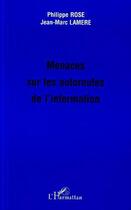 Couverture du livre « Menaces sur les autoroutes de l'information » de Philippe Rose aux éditions Editions L'harmattan