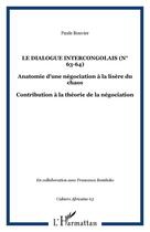 Couverture du livre « Le dialogue intercongolais ; anatomie d'une négociation à la lisière du chaos » de Paule Bouvier et Francesca Bomboko aux éditions Editions L'harmattan