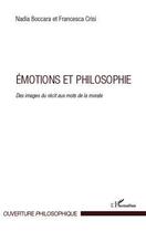 Couverture du livre « Émotions et philosophie ; des images du récit aux mots de la morale » de Nadia Boccara et Francesca Crisi aux éditions Editions L'harmattan