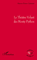 Couverture du livre « Le théâtre volant des Monty Python » de Simon-Pierre Castanie aux éditions L'harmattan