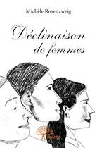 Couverture du livre « Declinaison de femmes » de Michele Rosenzweig aux éditions Edilivre