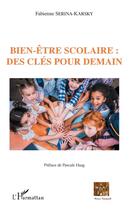 Couverture du livre « Bien-être scolaire : des clés pour demain » de Fabienne Serina-Karsky aux éditions L'harmattan
