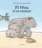 Couverture du livre « Pi Wou et sa maman » de Nadine Rouviere et Francois Benard aux éditions Les Arenes