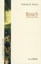 Couverture du livre « Bosch, la folie du monde » de Stephanie Tesson aux éditions Huitieme Jour