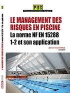 Couverture du livre « Le management des risques en piscine ; la norme NF EN 15288 1-2 et son application » de Jean-Claude Cranga aux éditions Territorial