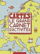 Couverture du livre « Cartes, le grand carnet d'activités » de Aleksandra Mizielinska et Daniel Mizielin aux éditions Rue Du Monde