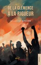 Couverture du livre « De la clémence à la rigueur » de Francoise Boucher aux éditions Jets D'encre