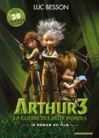 Couverture du livre « Arthur 3 ; la guerre des deux mondes » de Luc Besson aux éditions Glenat