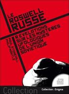 Couverture du livre « Le Roswell russe : révélations sur les mystères ufologiques de l'Union Soviétique » de Paul Stonehill et Philip Mantle aux éditions Jmg