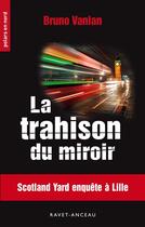 Couverture du livre « La trahison du miroir » de Bruno Vanlan aux éditions Ravet-anceau