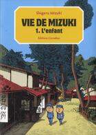 Couverture du livre « Vie de Mizuki Tome 1 : l'enfant » de Shigeru Mizuki aux éditions Cornelius