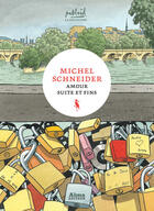 Couverture du livre « Amour suite et fins » de Michel Schneider aux éditions Alma Editeur