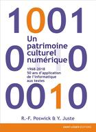 Couverture du livre « Un patrimoine culturel numérique natif : 1968-2018 ; 50 ans d'application de l'informatique aux textes » de P. Ferdinand et R. Poswick et Yolande Juste aux éditions Saint-leger