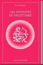Couverture du livre « Les affinités du Sagittaire » de Leo Daunis aux éditions Googtime