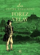 Couverture du livre « Les contes populaires du Forez et du Velay » de Herve Berteaux aux éditions Cpe Editions