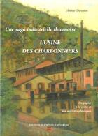 Couverture du livre « L'usine des charbonniers, une saga industrielle thiernoise » de Antoine Duranton aux éditions Monts D'auvergne