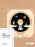 Couverture du livre « Julia avant la vie » de Heloise Gouzenes aux éditions Nombre 7