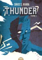 Couverture du livre « Thunder Tome 1 » de David S. Khara aux éditions Actusf