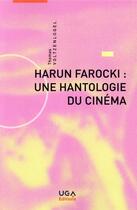 Couverture du livre « Harun Farocki : une hantologie du cinéma » de Thomas Voltzenlogel aux éditions Uga Éditions