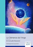 Couverture du livre « La clémence de l'ange » de Emmanuelle Mazerand aux éditions Nombre 7