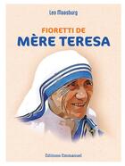 Couverture du livre « Fioretti de Mère Teresa » de Leo Massburg aux éditions Emmanuel