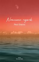 Couverture du livre « Nouveaux regards » de Paul Gianni aux éditions Editions Maia