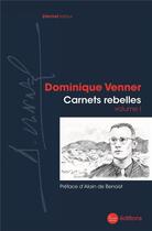 Couverture du livre « Carnets rebelles Tome 1 » de Dominique Venner aux éditions La Nouvelle Librairie