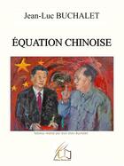 Couverture du livre « Équation chinoise » de Jean-Luc Buchalet aux éditions Plume Libre