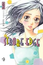 Couverture du livre « Strobe edge Tome 9 » de Io Sakisaka aux éditions Kana