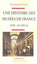 Couverture du livre « Une Histoire Des Musees De France, Xviii-Xx Siecle » de Dominique Poulot aux éditions La Decouverte