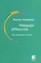 Couverture du livre « Pedagogie differenciee » de Philippe Perrenoud aux éditions Esf