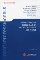 Couverture du livre « Transmission signification ou notification des actes (2e édition) » de  aux éditions Lexisnexis