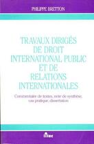 Couverture du livre « Travaux dirigés de droit international public et de relations internationales » de Bretton Philippe aux éditions Lexisnexis