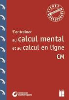 Couverture du livre « S'entraîner au calcul mental et au calcul en ligne ; CM1, CM2 » de Jean-Luc Caron et Julie Olivier et Jean-Francois Quilfen aux éditions Retz