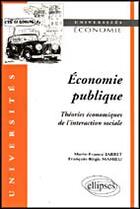 Couverture du livre « Economie publique - theories economiques de l'interaction sociale » de Mahieu/Jarret aux éditions Ellipses