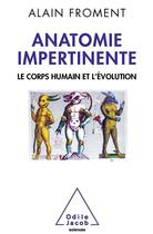 Couverture du livre « Anatomie impertinente » de Alain Froment aux éditions Odile Jacob