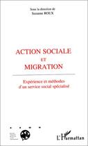 Couverture du livre « Action sociale et migration - experience et methodes d un service social specialise » de  aux éditions L'harmattan