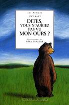 Couverture du livre « Dites, vous n'auriez pas vu mon ours ? » de Uwe Kant et Gesa Denecke aux éditions Actes Sud