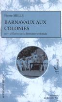 Couverture du livre « Barnavaux aux colonies » de Pierre Mille aux éditions L'harmattan