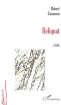 Couverture du livre « Reliquat - recits » de Robert Casanova aux éditions L'harmattan